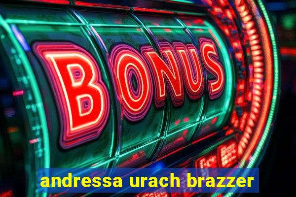 andressa urach brazzer